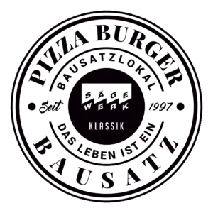 Sägewerk Klassik PBB Pizza Burger Bausatzlokal - Dast Leben ist ein Bausatz! Seit 1997 Kaffee, Pub, Restaurant