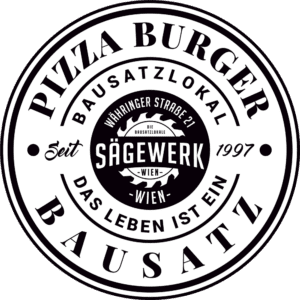 Sägewerk Wien PBB Pizza Burger Bausatzlokal - Das Leben ist ein Bausatz! Seit 1997 Kaffee, Pub, Restaurant